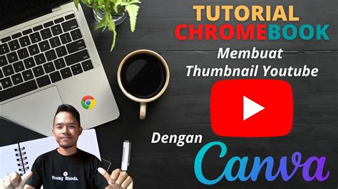 Mudah Sekali Cara Membuat Thumbnail Video Youtube Di Chromebook Youtube