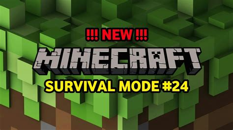 NEW SURVIVAL MODE | MINECRAFT | #24 - YouTube