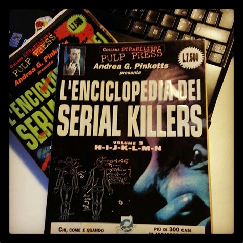 Criminologia Portami Via L Enciclopedia Dei Serial Killers Voll E