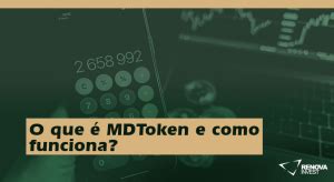 O Que Mdtoken E Como Funciona Renova Invest