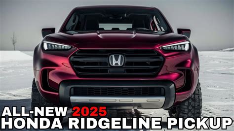 New 2025 Honda Ridgeline Pickup Revealed Finally The Most Powerful