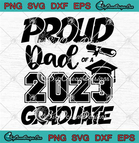 Proud Dad Of A Graduate Svg Senior Dad Graduation Svg Png