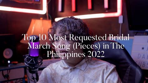 Top 10 Most Requested Bridal March Song Pieces In The Philippines