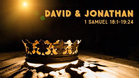 David And Jonathan 1 Samuel 18 1 19 24 Youtube