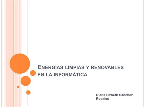 Energ As Limpias Y Renovables En La Inform Tica Ppt