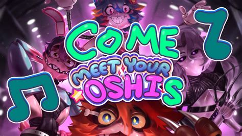 Come Meet Your Oshis A Meet Your Oshi Parody Of FNaF Song 1 By The