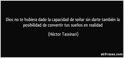 Dios No Te Hubiera Dado La Capacidad De So Ar Sin Darte