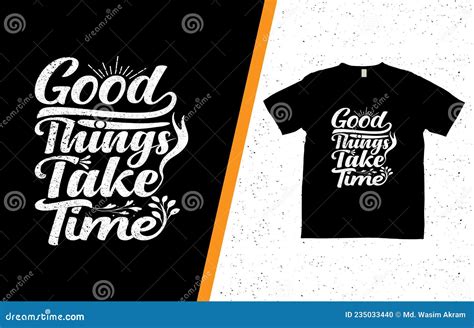 Good Things Take Time T Shirt Design Stock Vector Illustration Of