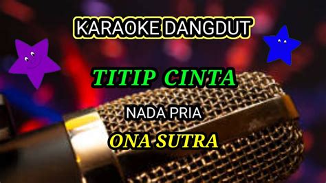 Titip Cinta Ona Sutra Nada Pria Karaoke Dangdut Lawas Dewanggamusic9922