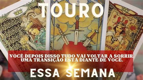 Touro 💎♉ Essa Semana VocÊ Vai Voltar A Sorrir Touro SuperaÇÃo E