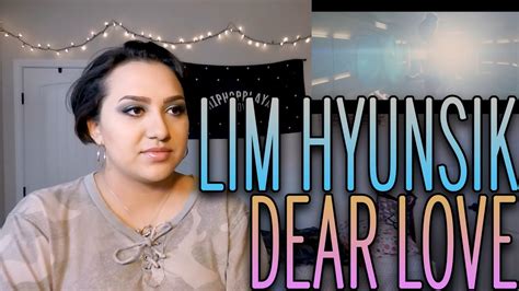 LIM HYUNSIK 임현식 DEAR LOVE MV Reaction YouTube