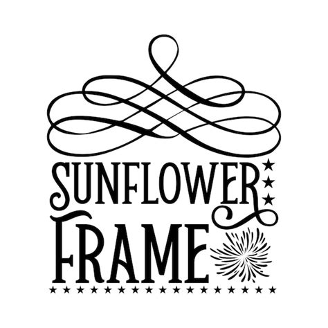 Premium Vector A Black And White Poster That Says Sunflower Frame