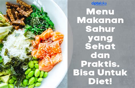 Menu Makanan Sahur Yang Sehat Dan Praktis Bisa Untuk Diet