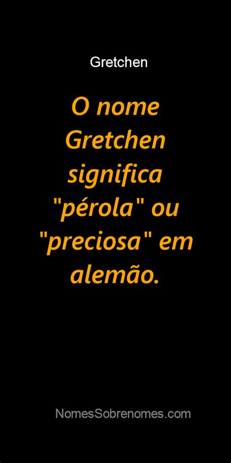 👪 → Qual O Significado Do Nome Gretchen