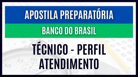 Apostila Banco Do Brasil T Cnico Perfil Atendimento Concurso