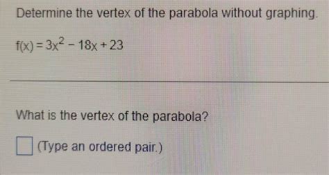 Solved Determine the vertex of the parabola without | Chegg.com