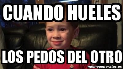 Meme Personalizado Cuando Hueles Los Pedos Del Otro