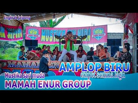 Amplop Biru Jaipong Mustika Sari Muda Mamah Enur Group Saung Kai