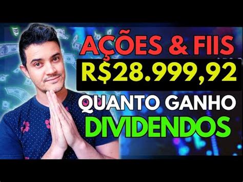 QUANTO GANHO DE DIVIDENDOS DE AÇÕES e FUNDOS IMOBILIÁRIOS YouTube