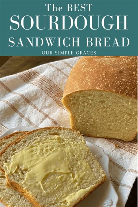 The Easiest And Best Sourdough Sandwich Bread Recipe