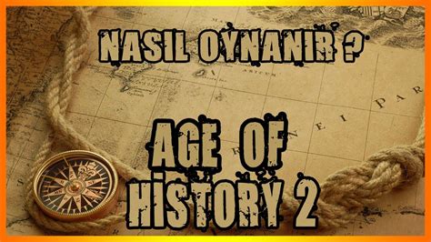 Age Of History Nas L Oynan R Detayli Anlatim Youtube