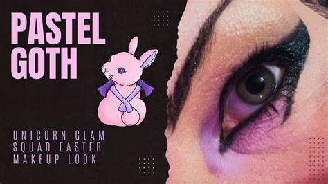 Easter Goth Pastel Makeup Unicornglamsquad Collab With ChelsieGainey