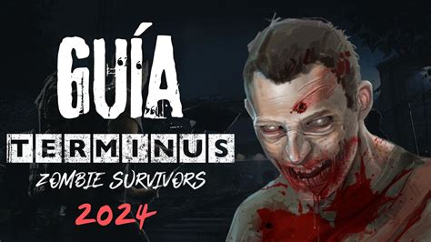 Gu A Terminus Terminus Zombie Survivors Gameplay Espa Ol