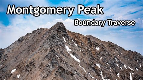 Climbing Montgomery Peak Boundary Traverse Youtube