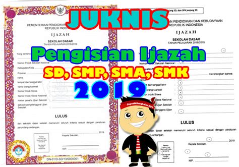 Juknis Dan Tata Cara Penulisan Ijazah Tahun 2019 Untuk Sd Smp Sma Smk