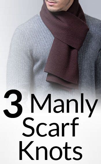 Manly Ways To Tie A Scarf Masculine Knots For Men Wearing Scarves