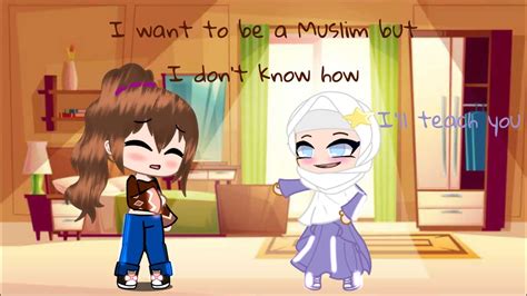 I Want To Be A Muslim Gacha Muslim Gacha Club YouTube