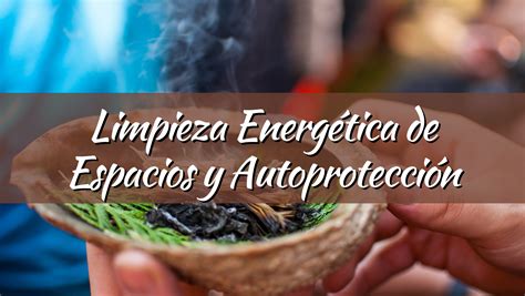 Taller Virtual Limpieza Energ Tica De Espacios Y Autoprotecci N