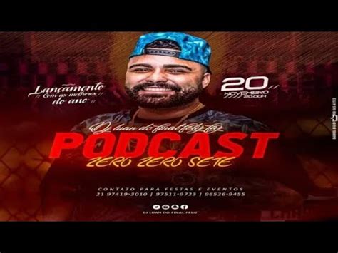 PODCAST 007 DJ LUAN DO FINAL FELIZ BAILE DO EGITO YouTube