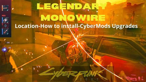 Cyberpunk 2077 Legendary Monowire Location How To Install And