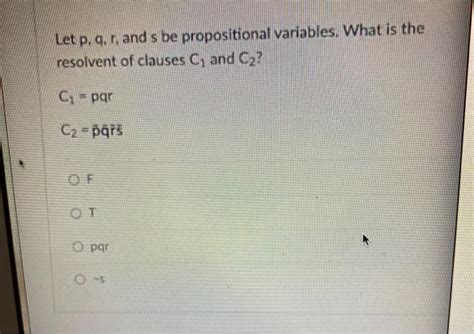 Solved Let P Q R And S Be Propositional Variables What Chegg