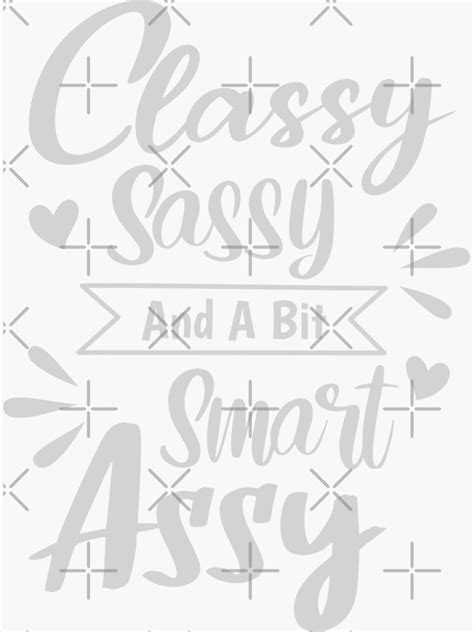 Classy Sassy And A Bit Smart Assy Sticker For Sale By Angyee Patipat