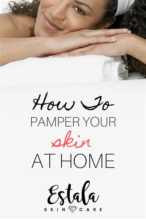 4 Ways To Pamper Your Skin At Home Clean Skin Face Face Care Face