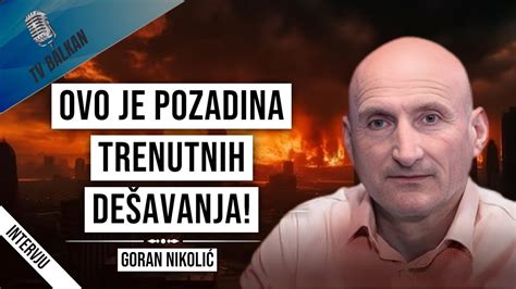 Goran Nikolić Ovo je pozadina trenutnih dešavanja YouTube