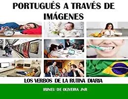 Portugués a través de imágenes Los verbos de la rutina diaria Irineu