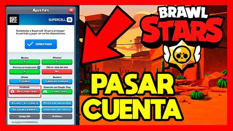 COMO PASAR UNA CUENTA DE BRAWL STARS A OTRO DISPOSITIVO YouTube