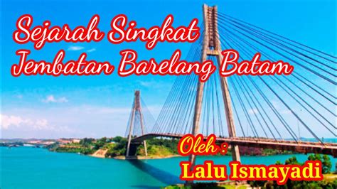 Sejarah Singkat Jembatan Barelang Batam YouTube