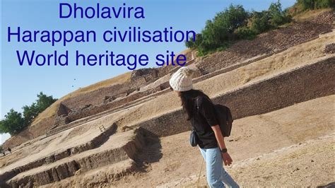 Harappan Civilisation Dholavira Unesco World Heritage Site Road To