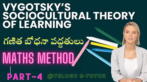 Vygotskys Sociocultural Theory Of Learning Maths Method Tet