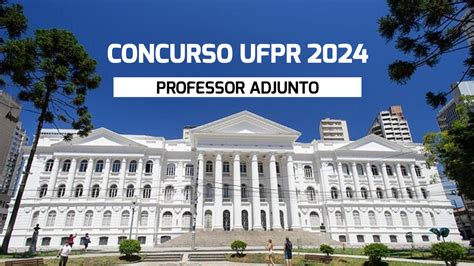 Concurso Ufpr Saiu Edital Vagas Para Professor