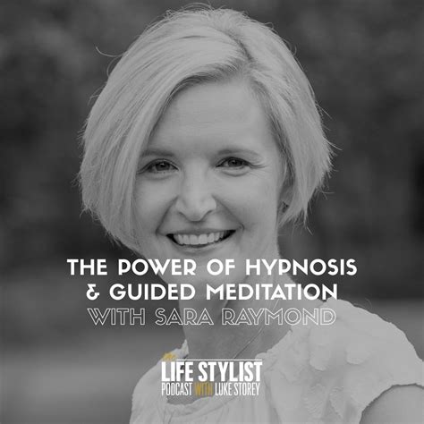 The Power Of Hypnosis And Guided Meditation W Sara Raymond 399 — Luke