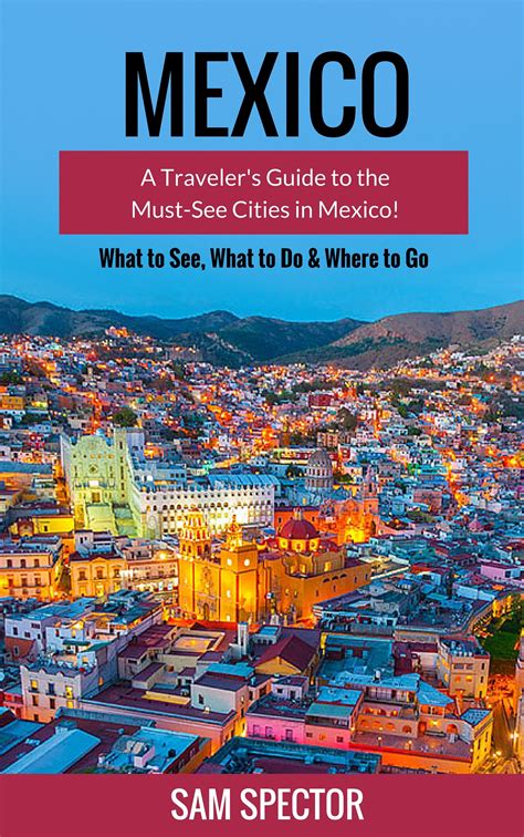 Buy Mexico A Travelers Guide To The Must See Cities In Mexico