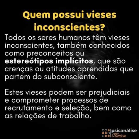 Vieses Inconscientes o que são tipos e exemplos Psicanálise Clínica