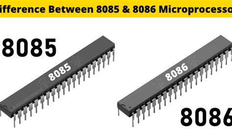 Difference Between 8085 And 8086 Microprocessor Comparison Central