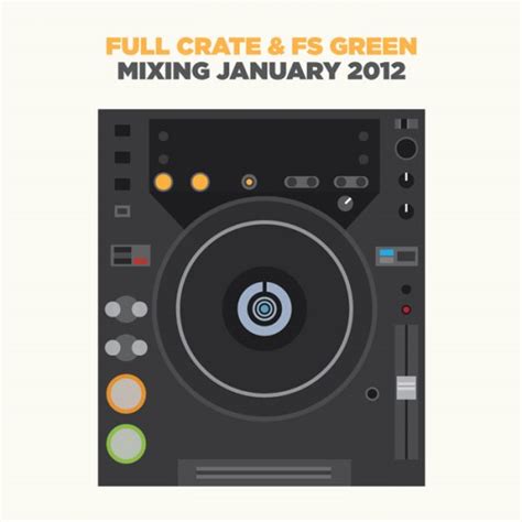 Mix Full Crate And Fs Green Mixing January 2012 The Find Mag