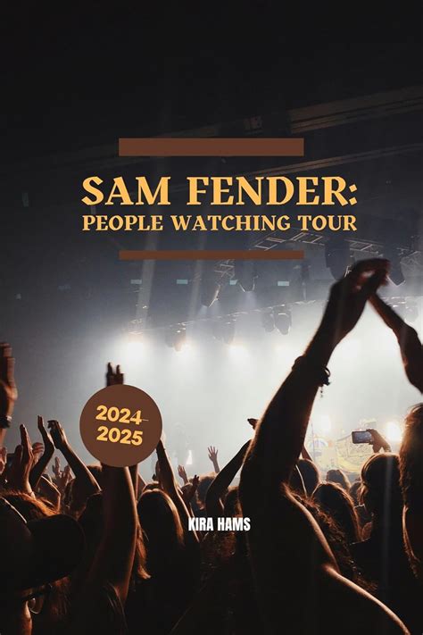 Sam Fender People Watching Tour A Journey Across The UK And Europe